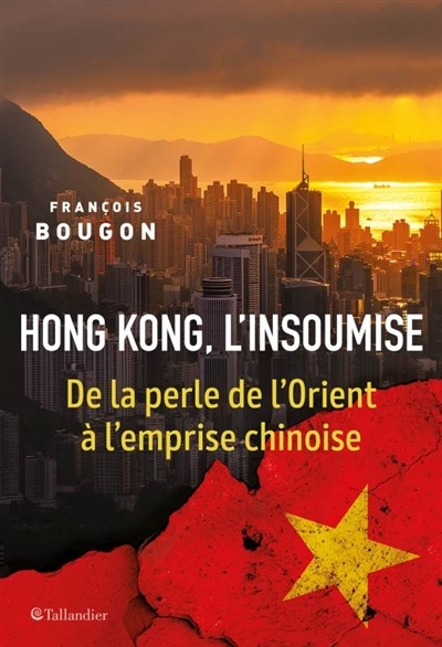 Hong Kong, l'insoumise | Bougon, François