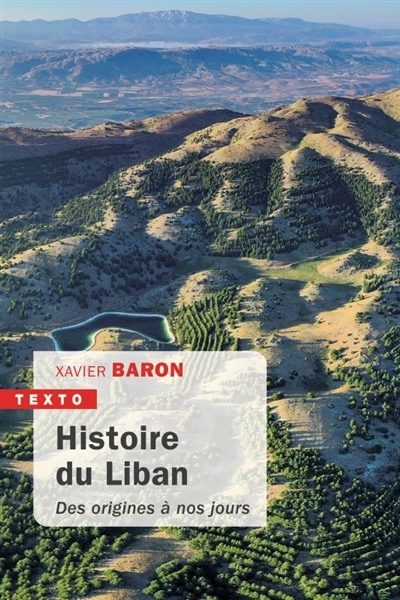 Histoire du Liban : des origines à nos jours | Baron, Xavier