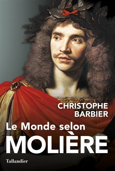 monde selon Molière (Le) | Barbier, Christophe