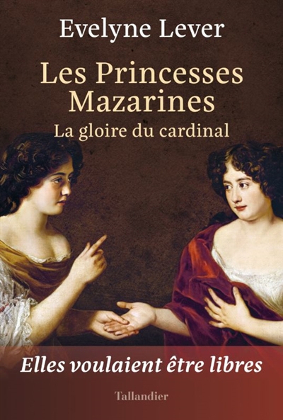 princesses mazarines : la gloire du cardinal (Les) | Lever, Evelyne