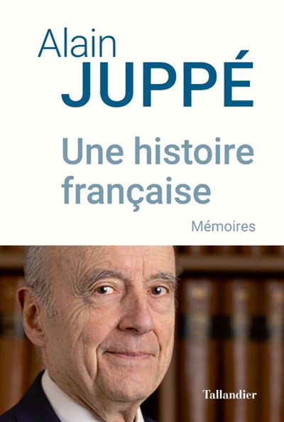 Une histoire française | Juppé, Alain