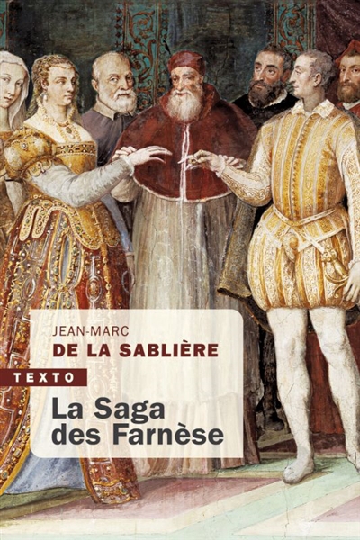 Saga des Farnèse (La) | La Sablière, Jean-Marc de (Auteur)