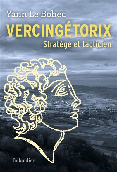 Vercingétorix : stratège et tacticien | Le Bohec, Yann