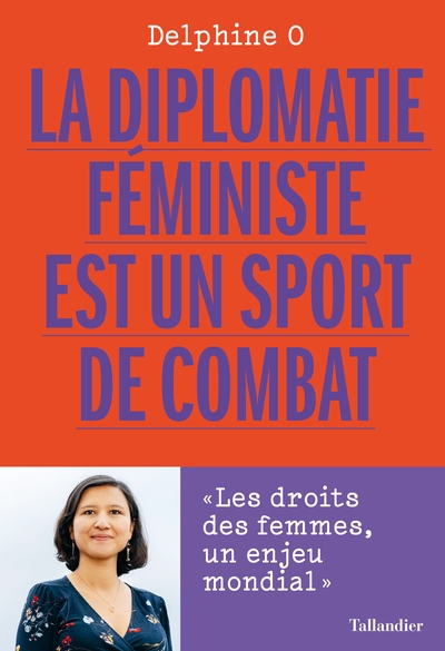 diplomatie féministe est un sport de combat (La) | O, Delphine