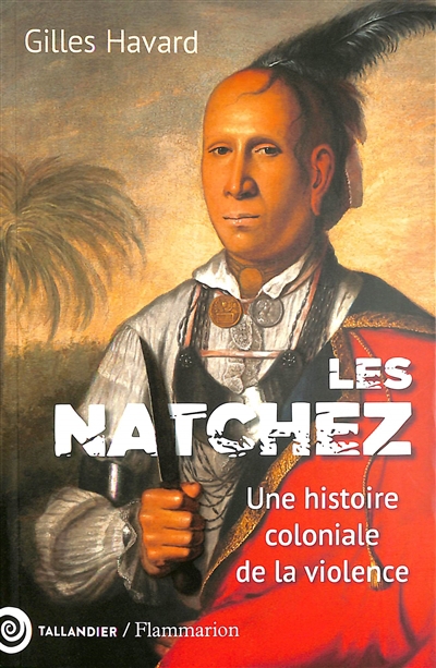 Natchez : une histoire coloniale de la violence (Les) | Havard, Gilles