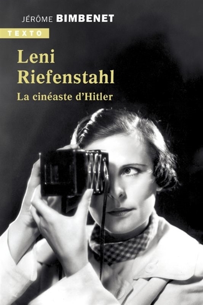 Leni Riefenstahl : la cinéaste d'Hitler | Bimbenet, Jérôme (Auteur)