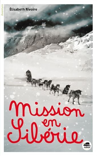 Mission en Sibérie | Rivoire, Elisabeth