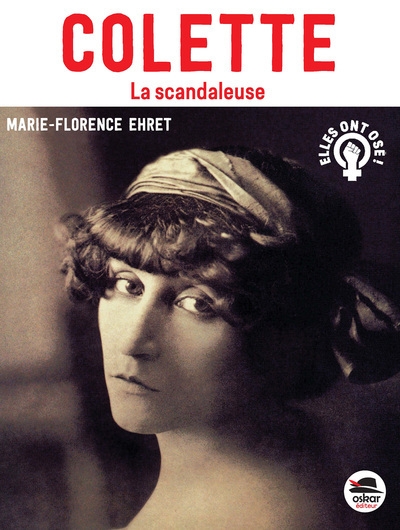 Colette : la scandaleuse | Ehret, Marie-Florence