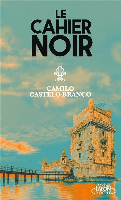 Le cahier noir  | Castelo Branco, Camilo