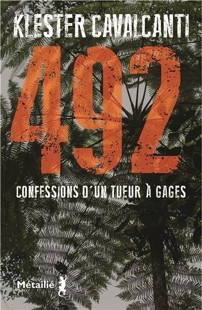 492 - Confessions d'un tueur à gages | Cavalcanti, Klester