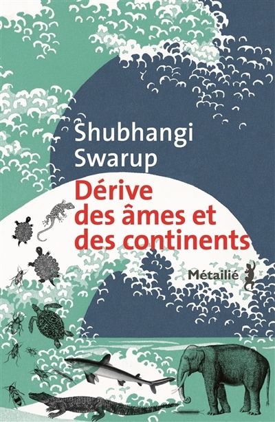 Dérive des âmes et des continents | Swarup, Shubhangi