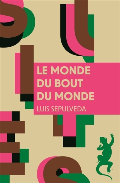 Monde du bout du monde (Le) | Sepulveda, Luis