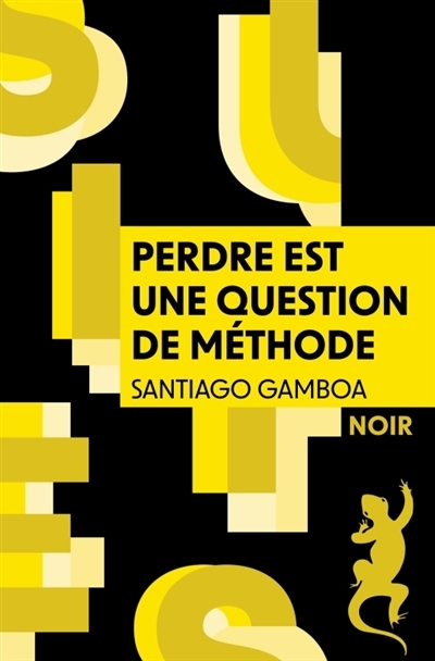 Perdre est une question de méthode | Gamboa, Santiago (Auteur)