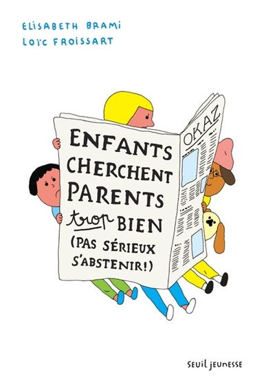 Enfants cherchent parents trop bien (pas sérieux s'abstenir !) | Brami, Élisabeth