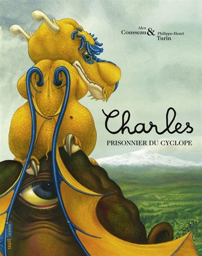 Charles, prisonnier du Cyclope | Cousseau, Alex