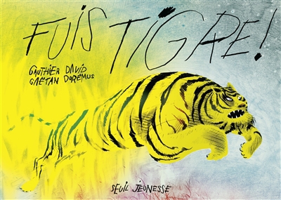 Fuis Tigre ! | David, Gauthier