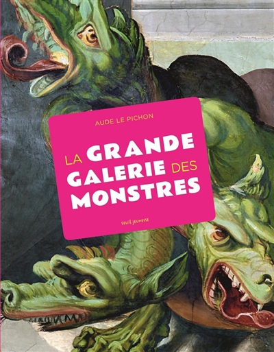 grande galerie des monstres (La) | Le Pichon, Aude