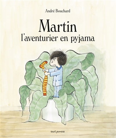 Martin l'aventurier en pyjama | Bouchard, André