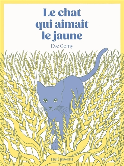 Chat qui aimait le jaune (Le) | Gomy, Eve 