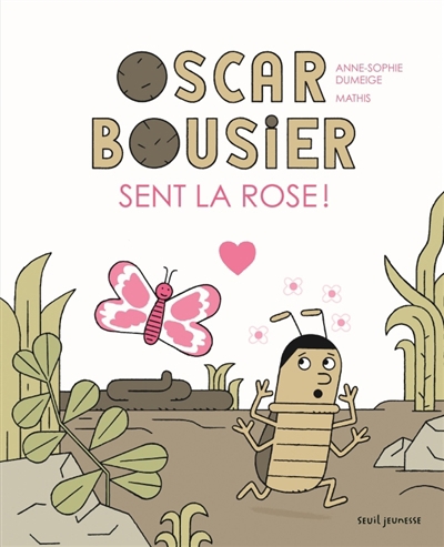 Oscar Bousier sent la rose | Mathis, Jean-Marc (Auteur) | Dumeige, Anne-Sophie (Illustrateur)
