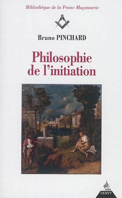 Philosophie de l'initiation | Pinchard, Bruno