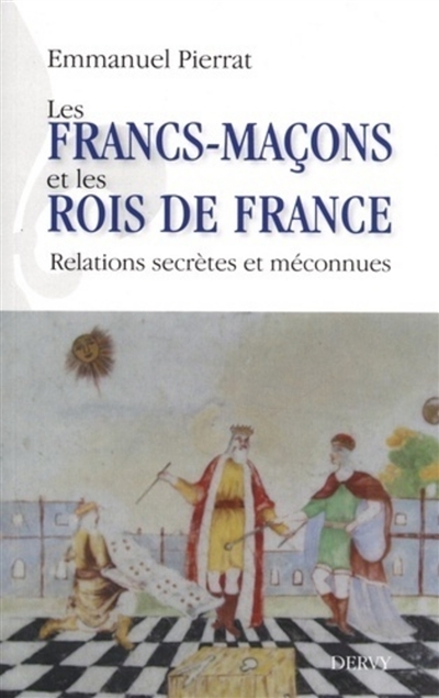 francs-maçons et les rois de France (Les) | Pierrat, Emmanuel