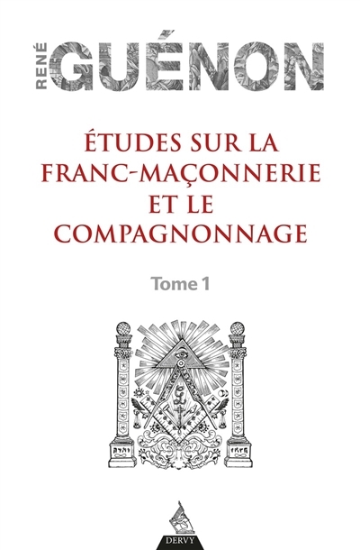 Etudes sur la franc-maçonnerie et le compagnonnage T.01 | Guénon, René