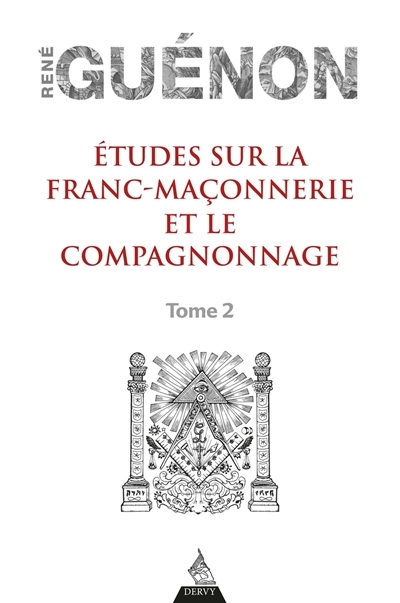 Etudes sur la franc-maçonnerie et le compagnonnage T.02 | Guénon, René