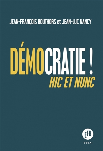 Démocratie ! : hic et nunc | Bouthors, Jean-François