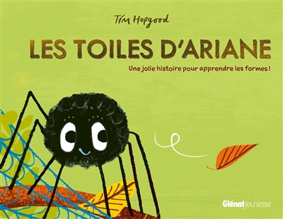 toiles d'Ariane : une jolie histoire pour apprendre les formes ! (Les) | Hopgood, Tim (Auteur)