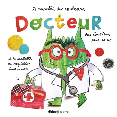 Monstre des couleurs, docteur des émotions (Le) | Llenas, Anna