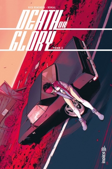 Death or glory T.02 - Indies | Remender, Rick