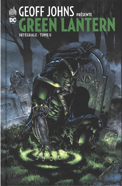 Geoff Johns présente : Green Lantern : intégrale T.06 | Johns, Geoff