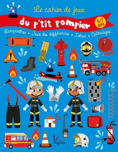 cahier de jeux du p'tit pompier (Le) | Turquois, Alice