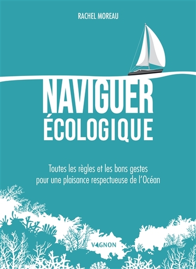 Naviguer écologique | Moreau, Rachel