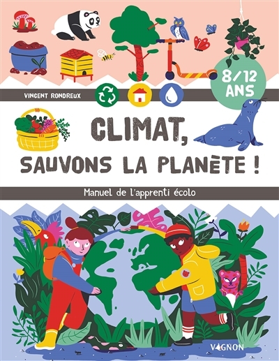 Climat, sauvons la planète ! | Rondreux, Vincent