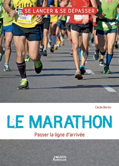 marathon : passer la ligne d'arrivée (Le) | Bertin, Cécile