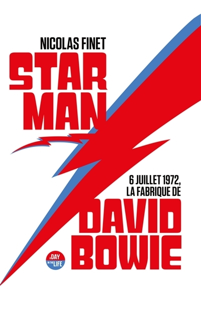 Starman : 6 juillet 1972, la fabrique de David Bowie | Finet, Nicolas