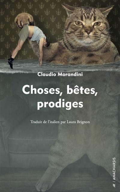 Choses, bêtes, prodiges | Morandini, Claudio