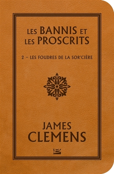 Bannis et les Proscrits (Les) T.02 - foudres de la sor'cière (Les) | Clemens, James