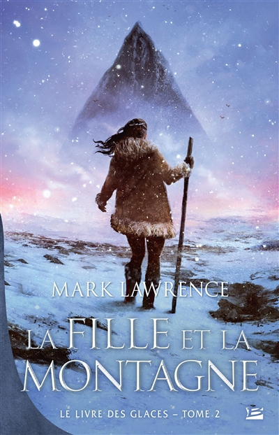 Le livre des glaces T.02 - fille et la montagne (La) | Lawrence, Mark