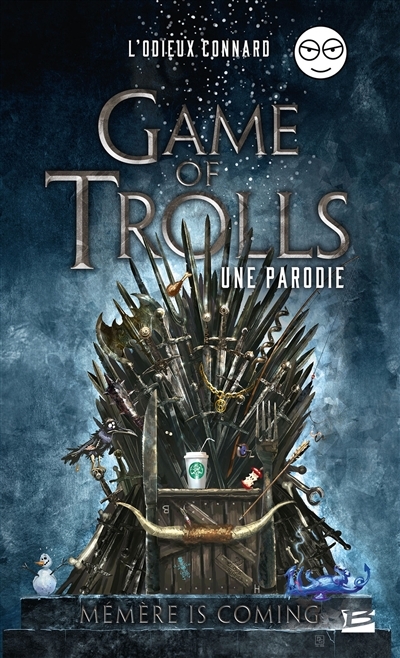 Game of trolls : une parodie : mémère is coming  | L'Odieux connard