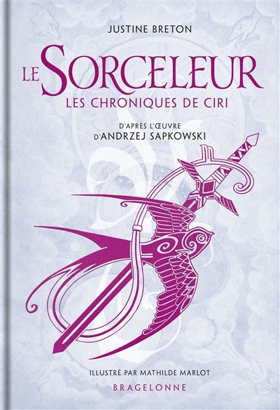 sorceleur : les chroniques de Ciri (Le) | Breton, Justine (Auteur) | Marlot, Mathilde (Illustrateur)