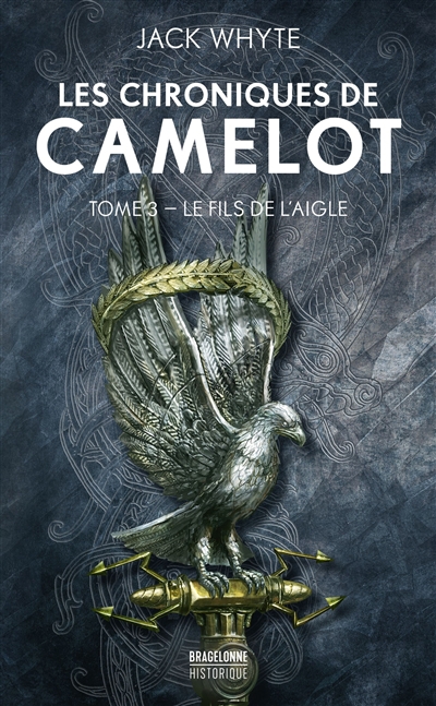 Chroniques de Camelot (Les) T.03 - fils de l'aigle (Le) | Whyte, Jack