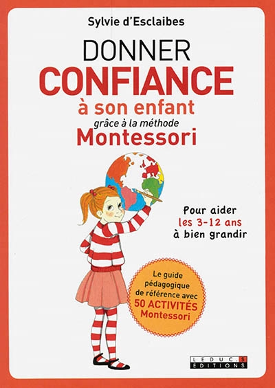 Donner confiance à son enfant grâce à la méthode Montessori | Esclaibes, Sylvie d'