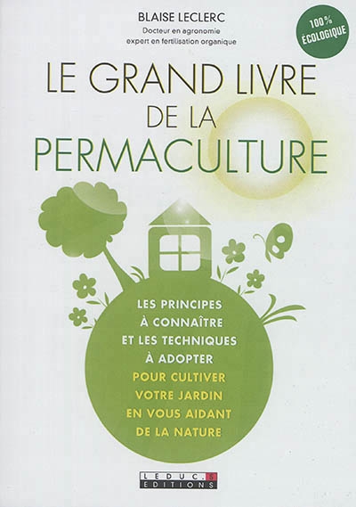 grand livre de la permaculture (Le) | Leclerc, Blaise