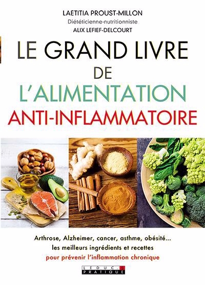 Grand livre de l'alimentation anti-inflammatoire (Le) | Proust-Millon, Laetitia