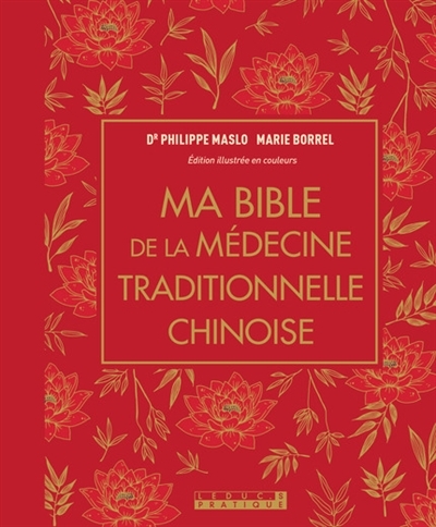Ma bible de la médecine traditionnelle chinoise | Maslo, Philippe