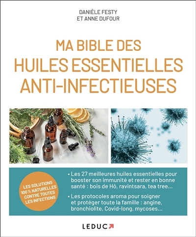 Ma bible des huiles essentielles anti-infectieuses | Festy, Danièle