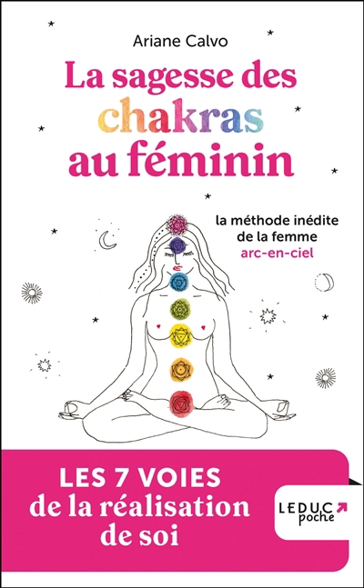 sagesse des chakras au féminin : les 7 voies de la réalisation de soi (La) | Calvo, Ariane (Auteur)